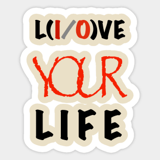 Live your life / love your life printed t-shirt clothing Sticker